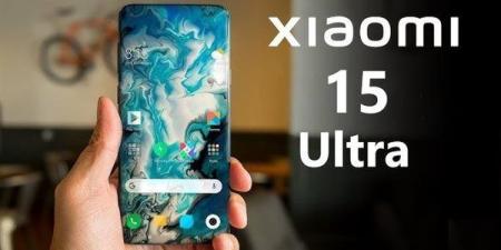 Xiaomi 15 Ultra.. تنين صيني جديد ينافس سامسونج جالاكسي S25 وآيفون 16