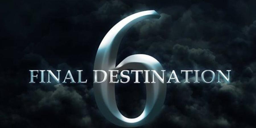 شاهد.. إعلان فيلم الإثارة المنتظر "Final Destination 6"