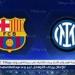 يلا شوت برشلونة LIVE.. مشاهدة مباراة برشلونة وإنتر ميلان بث مباشر جودة عالية اليوم في نصف نهائي دوري أبطال أوروبا