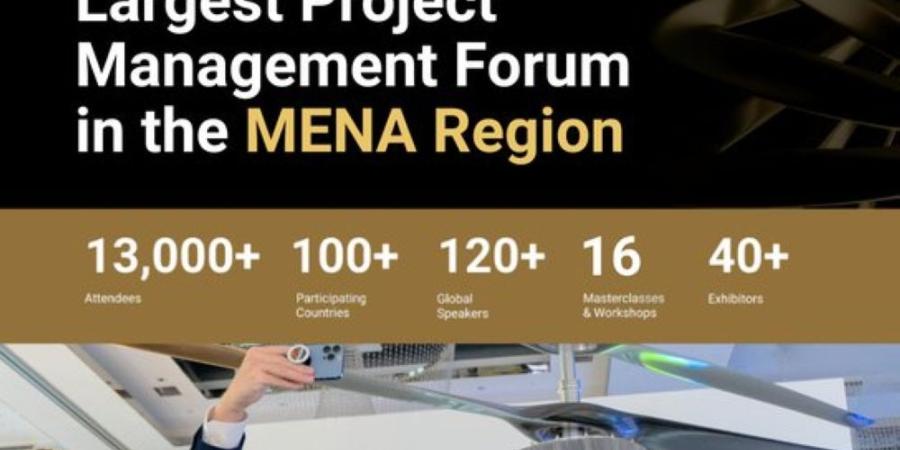 100 دولة تشارك في المنتدى العالمي لإدارة المشاريع بالرياض غدًا